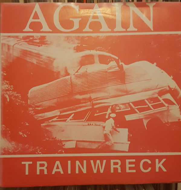 Again ‎– Trainwreck