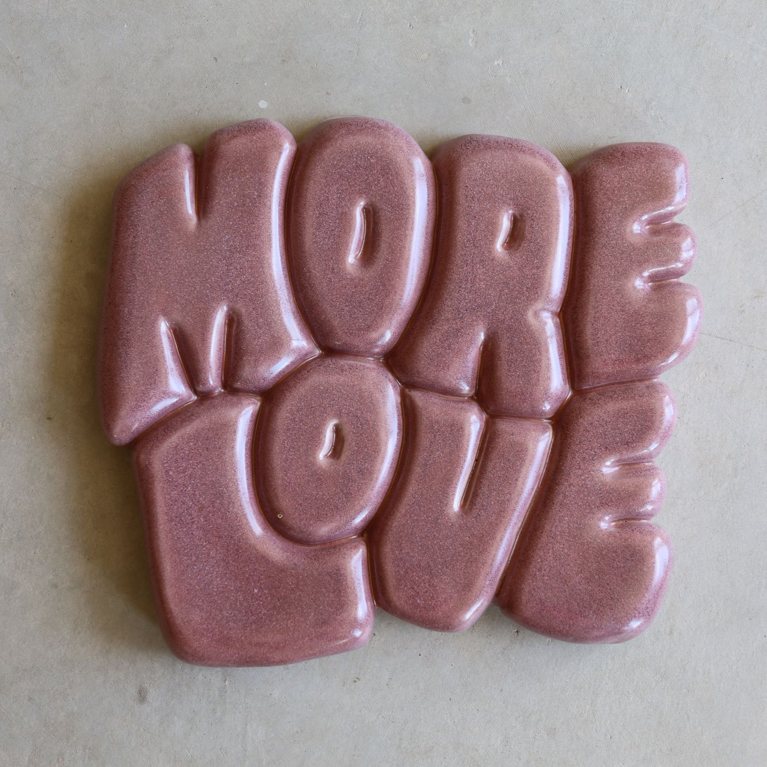 More Love Wall Piece - Mauve'n On