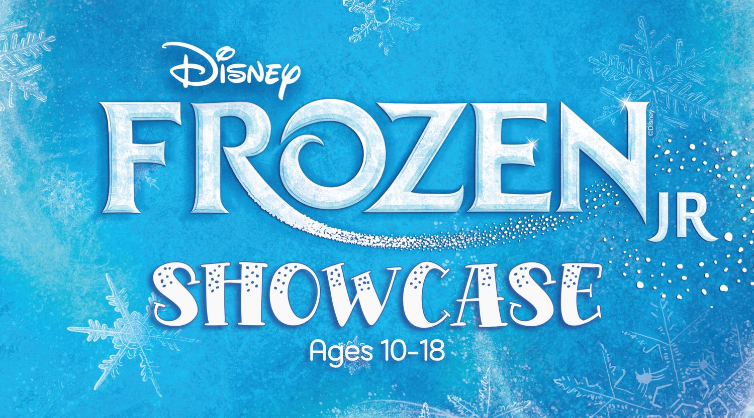 B1) SHOWCASE Musical Theatre (Ages 10-18) - Registration/Production Fee "Frozen Jr." -- Thursdays 6:00-9:00PM