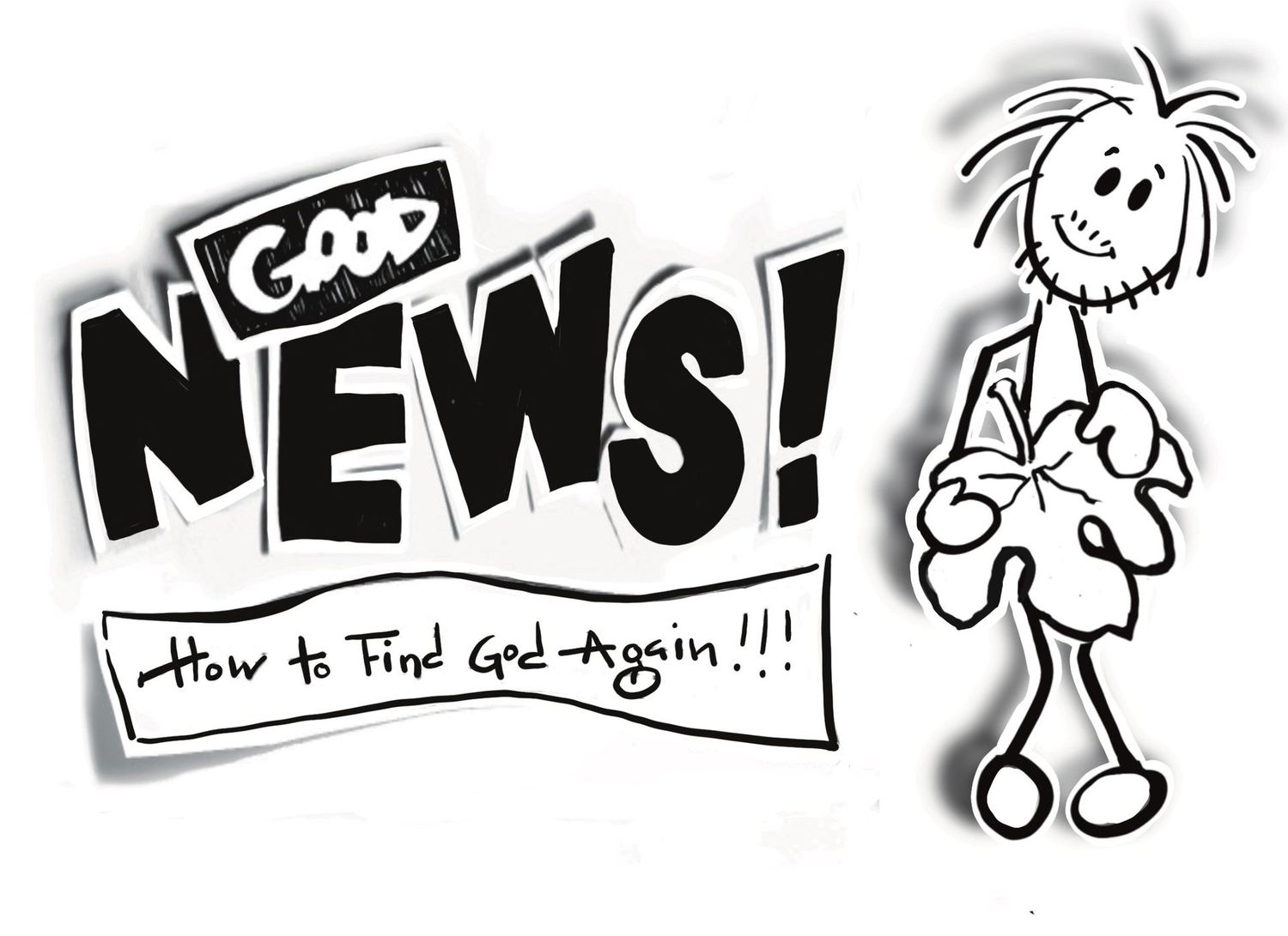 GOOD NEWS! How to Find God Again