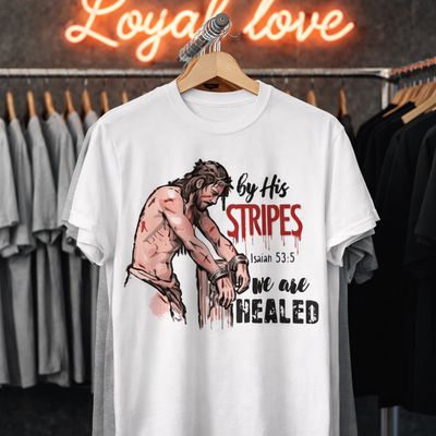 Healed by His Stripes   Isaiah 53:5 "But he was wounded for our transgressions, he was bruised for our iniquities: the chastisement of our peace was upon him; and with his stripes we are healed.