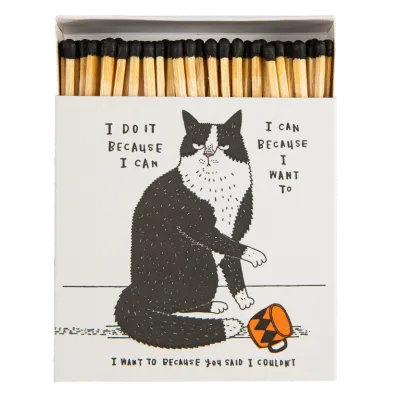 I Do It Because I Can Matches