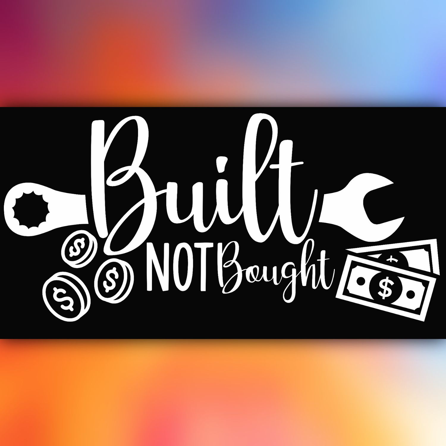 Built Not Bought