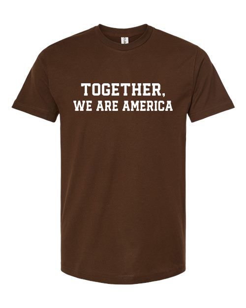 TOGETHER, WE ARE AMERICA