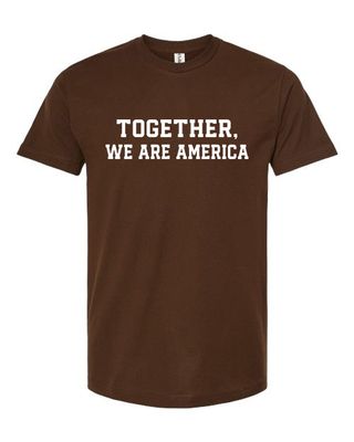 TOGETHER, WE ARE AMERICA