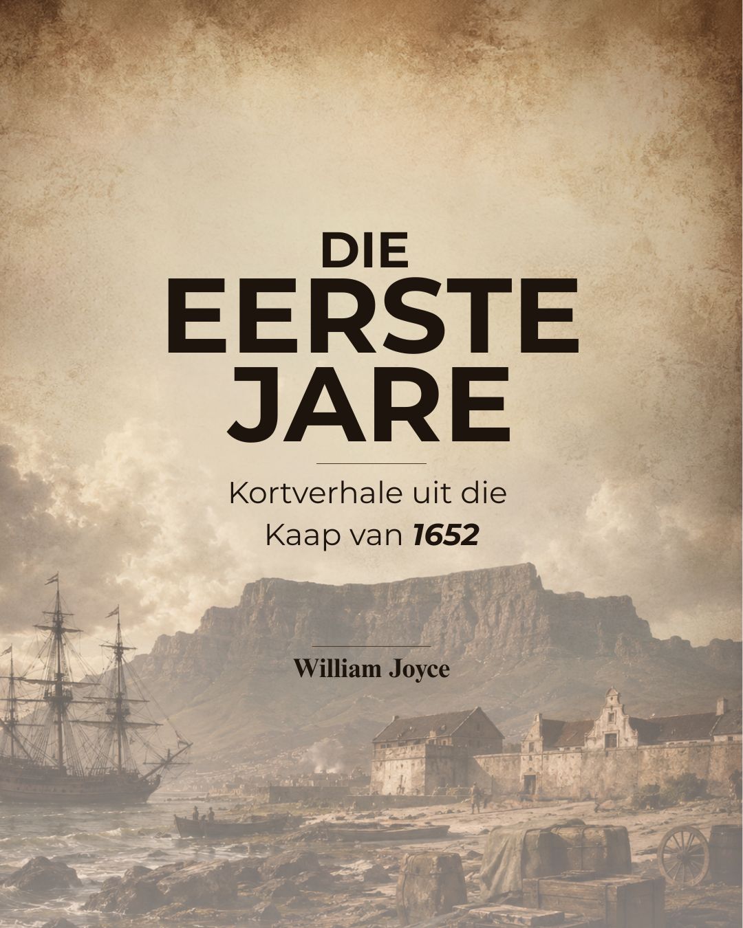 Die Eerste Jare | Kortverhale uit die Kaap van 1652