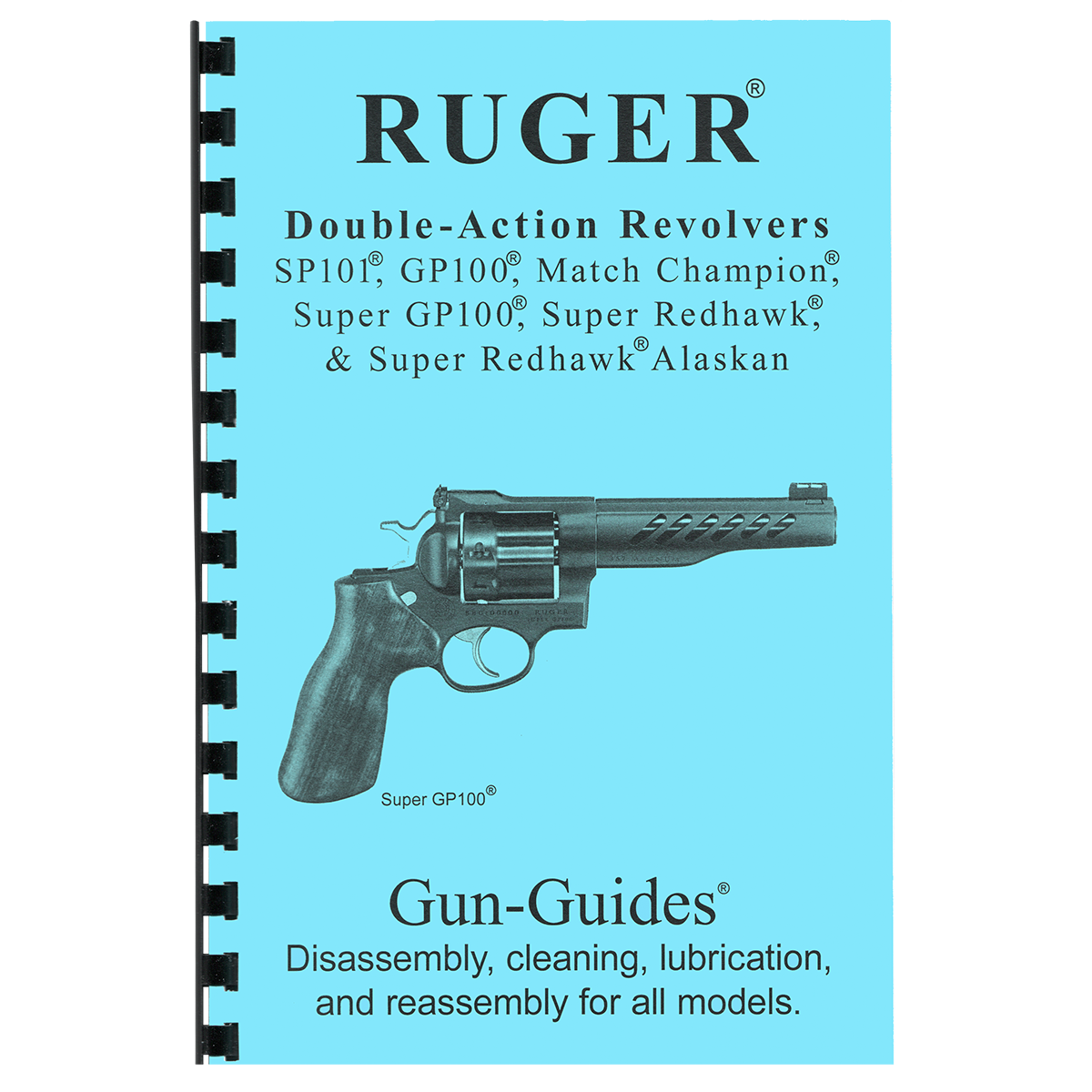 RUGER® Double-Action Revolvers.  Disassembly, cleaning, lubrication and reassembly for all models.