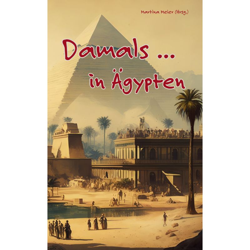 Bd. 4 Damals ... in Ägypten