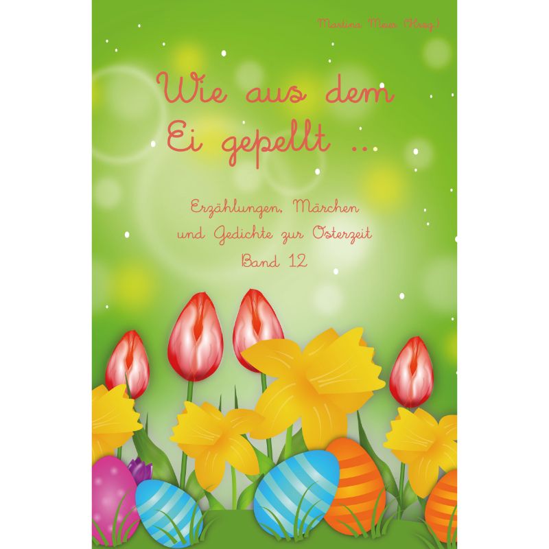 Bd. 12 Wie aus dem Ei gepellt