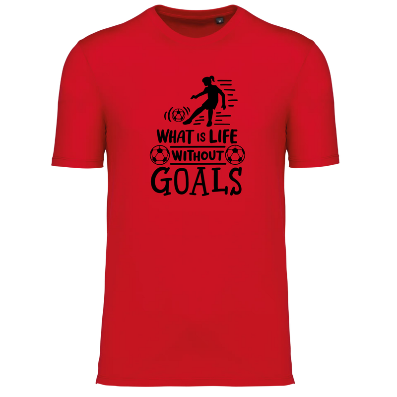 WHAT IS LIFE WITHOUT GOALS (verschillende kleuren)