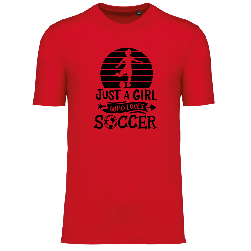 JUST A GIRL WHO LOVES SOCCER (verschillende kleuren)