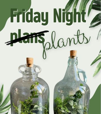 Friday Night Plants Workshop