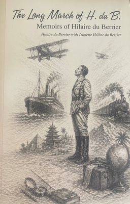 The Long March of H. Du B: Memoirs of Hilaire de Berrier