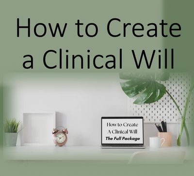 How to Create a Clinical Will How to Create a Clinical Will