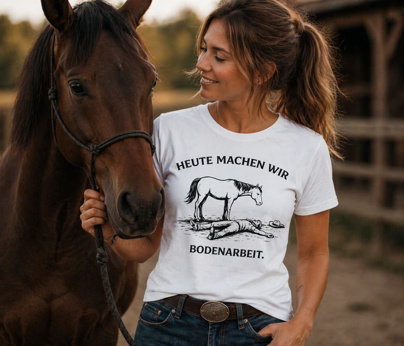 T-Shirt „Heute machen wir Bodenarbeit“ – Reiter Humor Shirt | Pferdeliebe & Sarkasmus