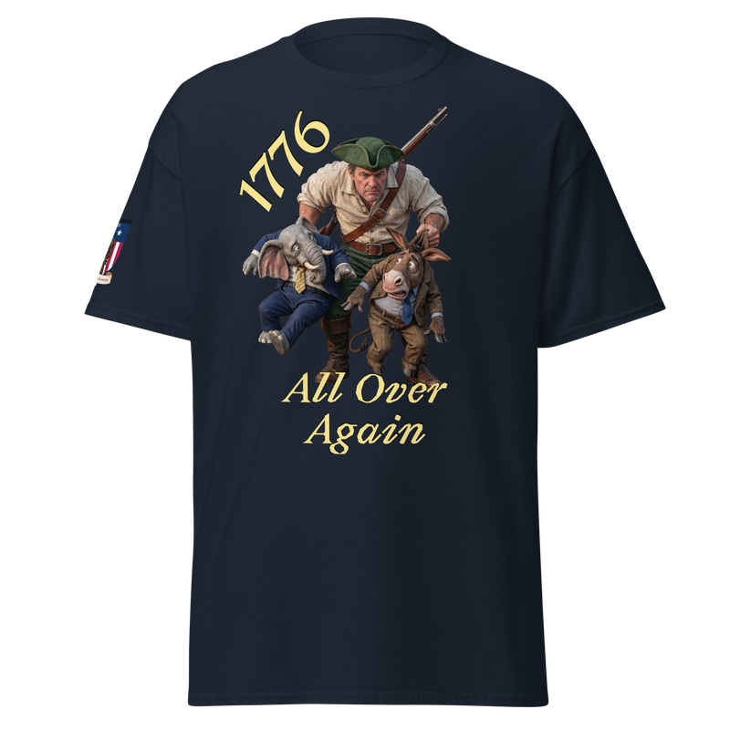 1776 All Over Again T Shirt - Unisex