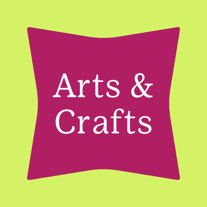 Arts &amp; Crafts