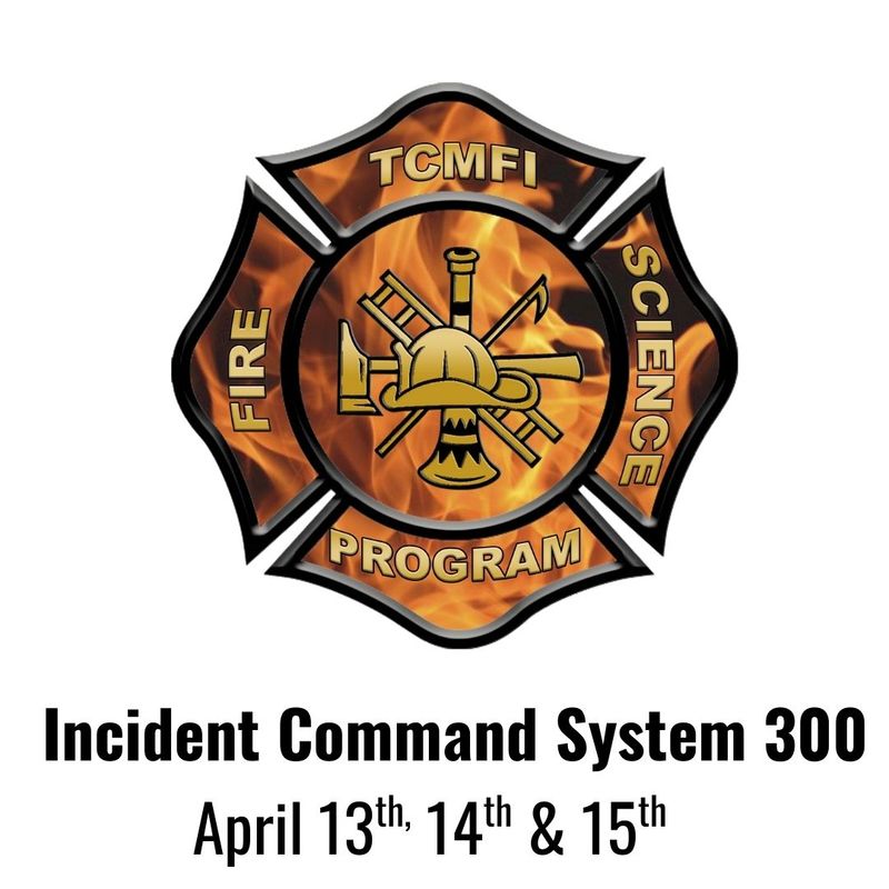 Incident Command System 300  (In Person) April 13th, 14th,  15th