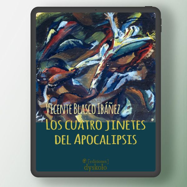 Los cuatro jinetes del Apocalipsis | Vicente Blasco Ibáñez
