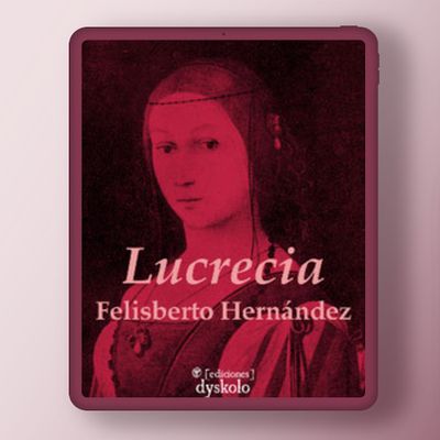 Lucrecia | Felisberto Hernández