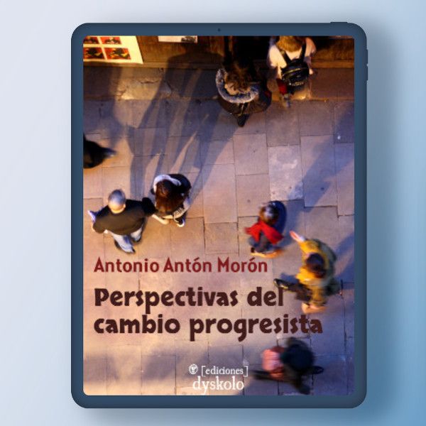 Perspectivas del cambio progresista | Antonio Antón Morón Perspectivas del cambio progresista | Antonio Antón Morón