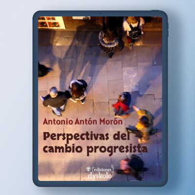 Perspectivas del cambio progresista | Antonio Antón Morón