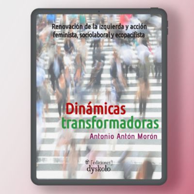 Dinámicas transformadoras | Antonio Antón Morón