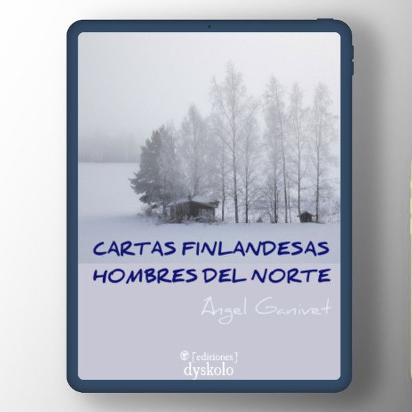 Cartas finlandesas. Hombres del norte | Ángel Ganivet Cartas finlandesas. Hombres del norte | Ángel Ganivet