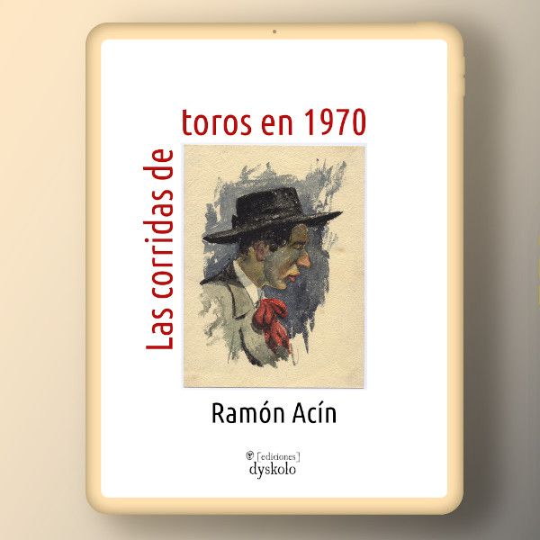 Las corridas de toros en 1970 | Ramón Acín