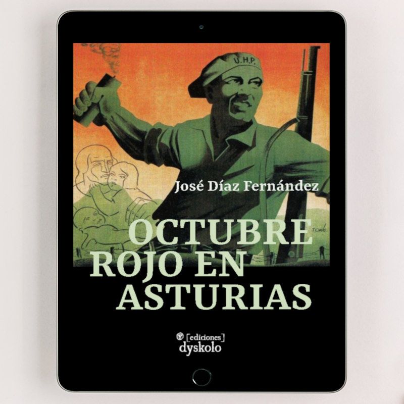 Octubre rojo en Asturias | José Díaz Fernández Octubre rojo en Asturias | José Díaz Fernández
