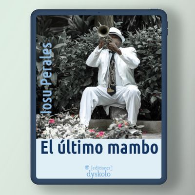 El último mambo | Iosu Perales El último mambo | Iosu Perales