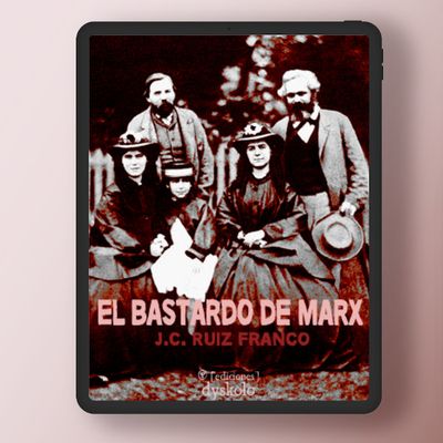 El bastardo de Marx | J.C. Ruiz Franco El bastardo de Marx | J.C. Ruiz Franco