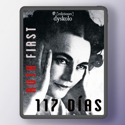 117 Días | Ruth First