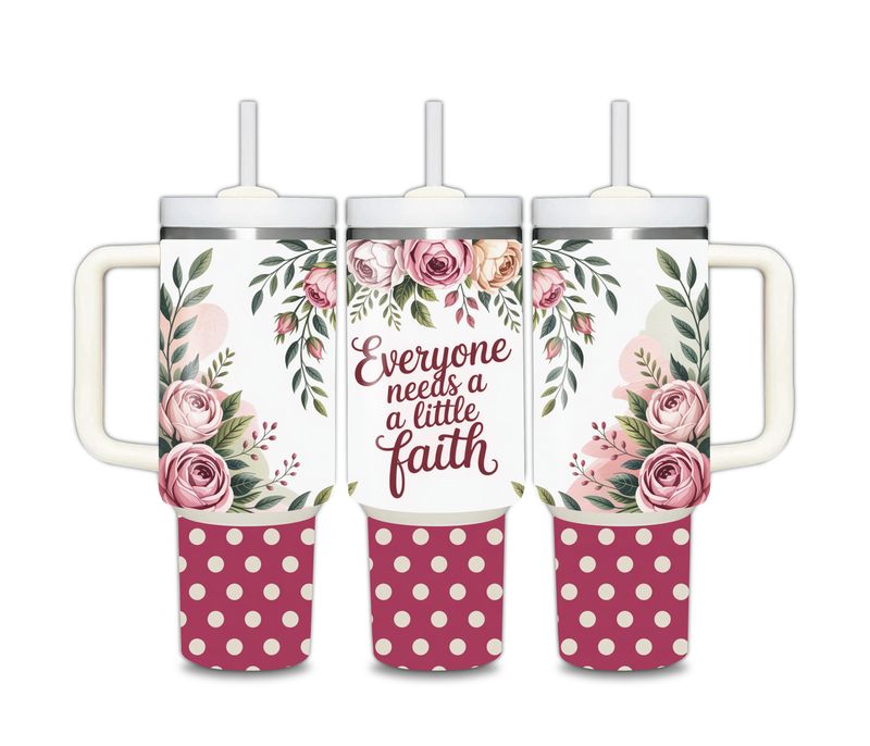 Everyone Needs a Little Faith 40 oz Tumbler