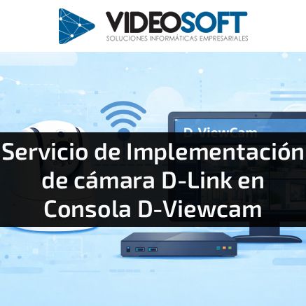 Servicio de Implementación de Cámara D-Link en Consola D-Viewcam