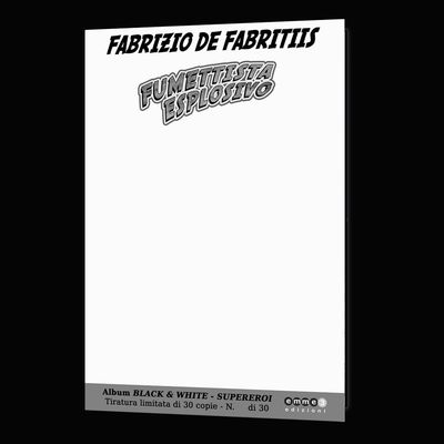 FABRIZIO DE FABRITIIS - ALBUM BLACK & WHITE "SUEREROI" - Tiratura Limitata 30  COPIE numerate e firmate con BLANK COVER PERSONALIZZABILE