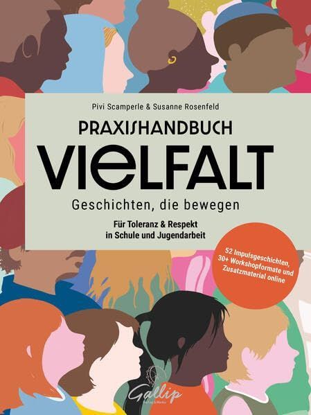 Praxishandbuch Vielfalt - Geschichten, die bewegen: Für Toleranz & Respekt in Schule und Jugendarbeit