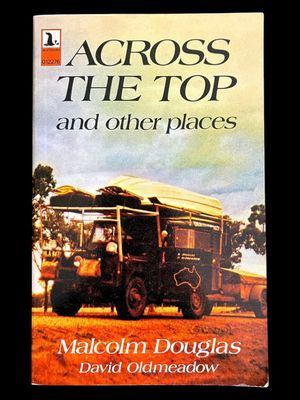 Across the Top and Other Places by Malcolm Douglas and David Oldmeadow