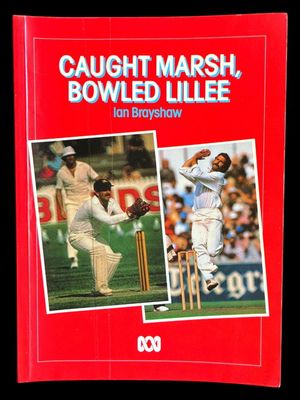 Caught Marsh, Bowled Lillee by Ian Brayshaw
