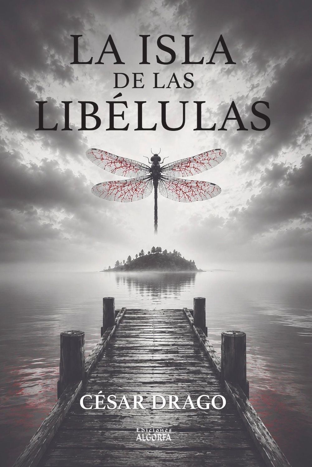 LA ISLA DE LA LIBÉLULAS. César Drago LA ISLA DE LA LIBÉLULAS. César Drago