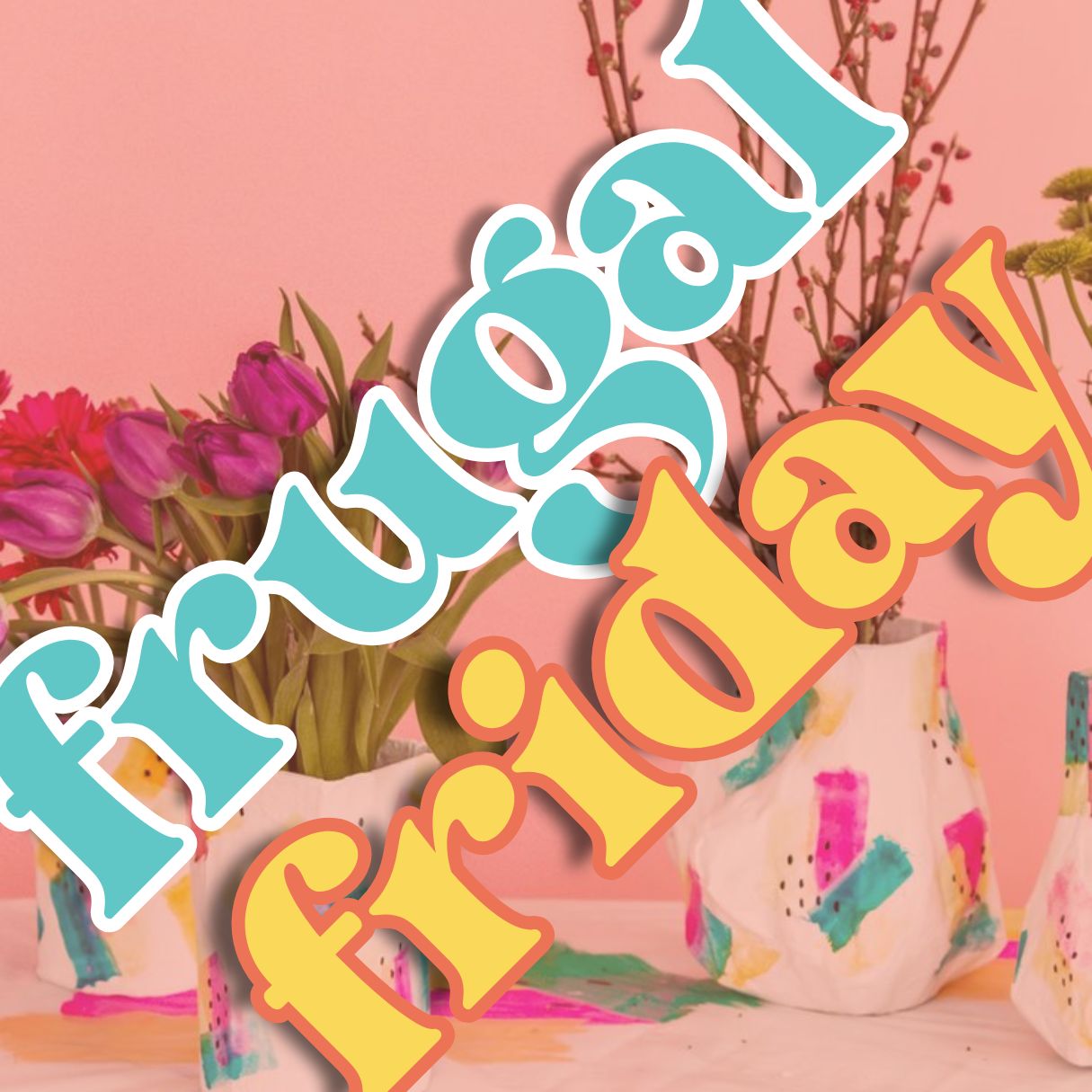 *FRUGAL FRIDAY* Funky Recycled Plaster Vases- Friday 20th March, 7-9pm