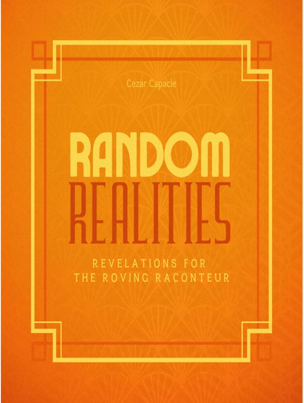 Random Realities Revelations For The Roving Raconteur