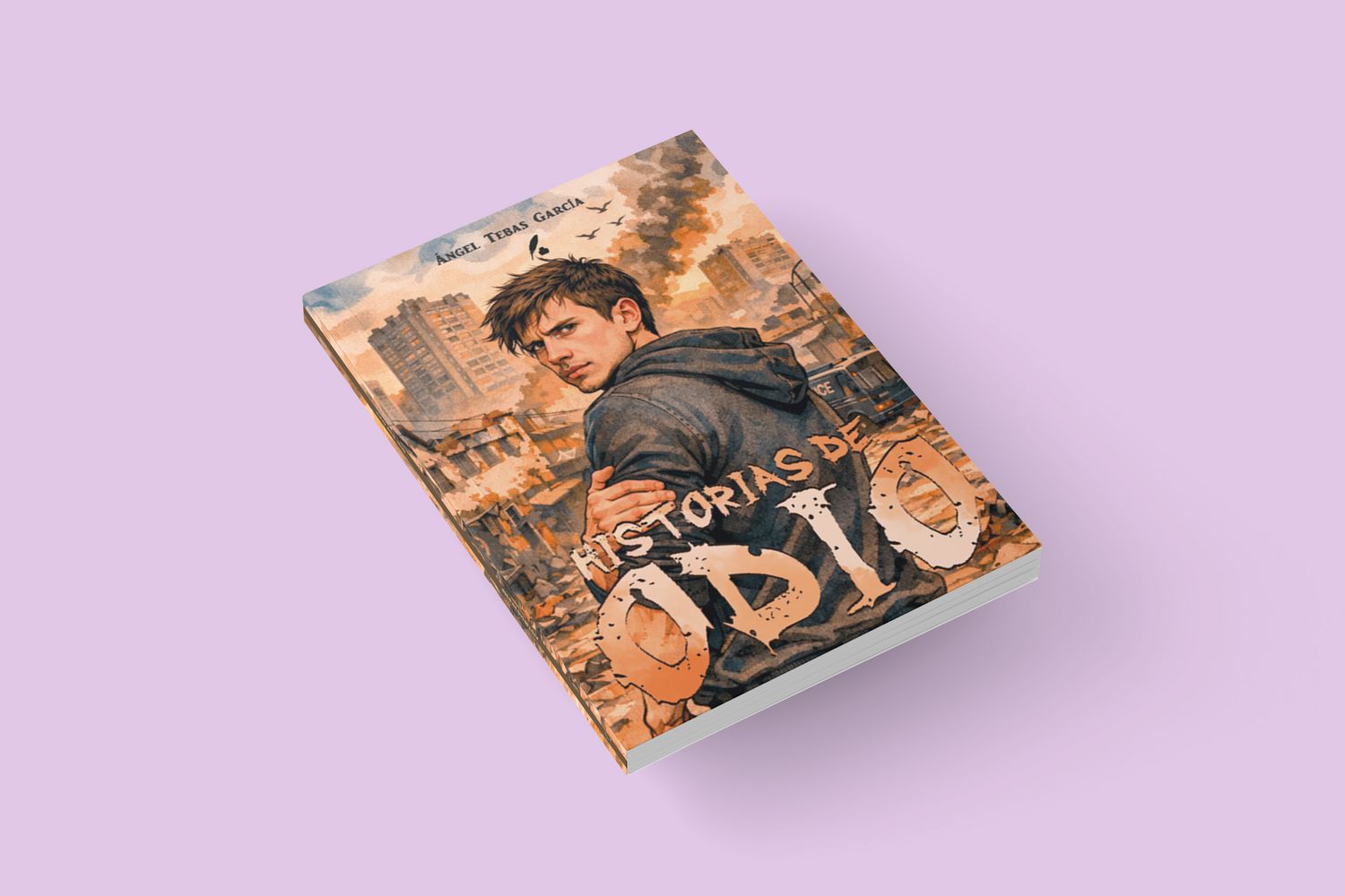 Historias de odio / Ángel Tebas García Historias de odio / Ángel Tebas García