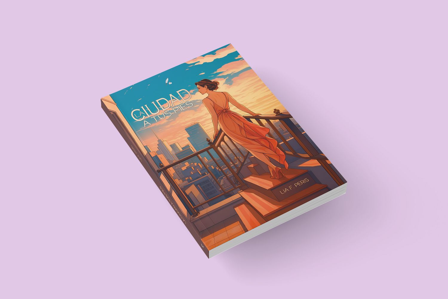 La ciudad a tus pies / Lia F. Peris La ciudad a tus pies / Lia F. Peris