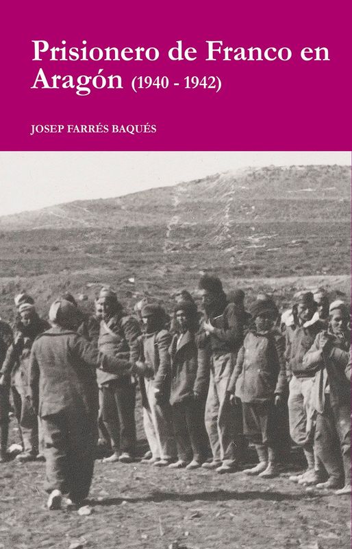 PRISIONERO DE FRANCO EN ARAGÓN (1940-1942)