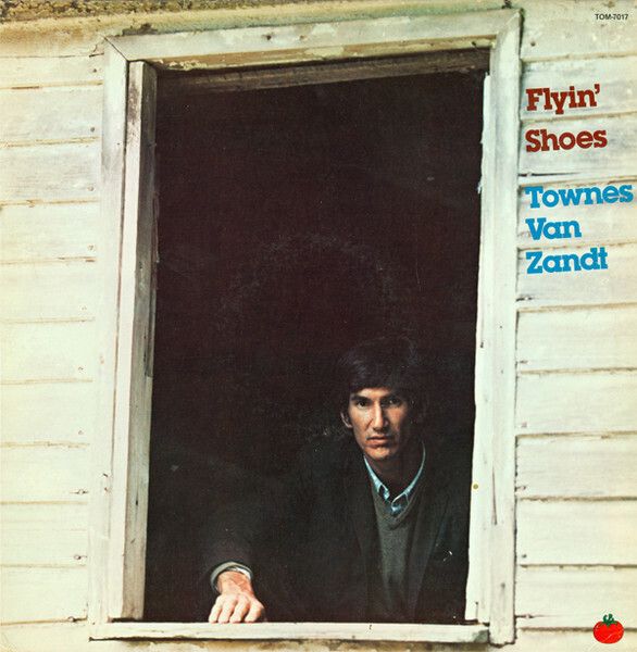 Townes Van Zandt – Flyin' Shoes Townes Van Zandt – Flyin' Shoes