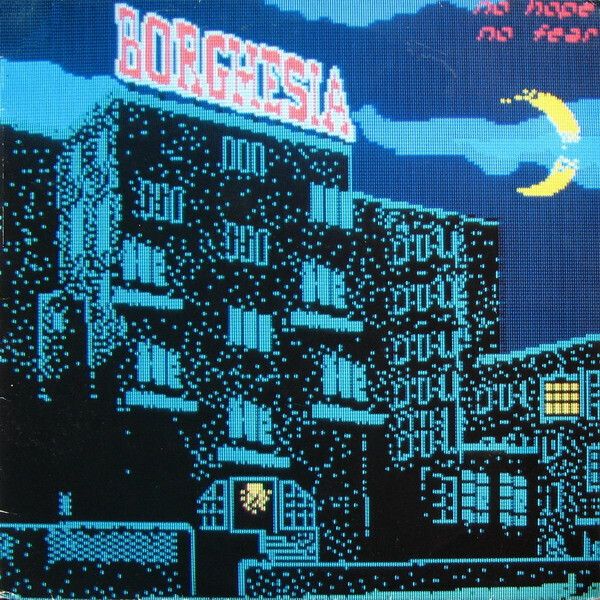 Borghesia – No Hope No Fear Borghesia – No Hope No Fear