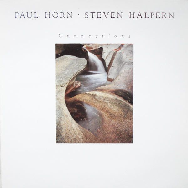 Paul Horn / Steven Halpern – Connections Paul Horn / Steven Halpern – Connections