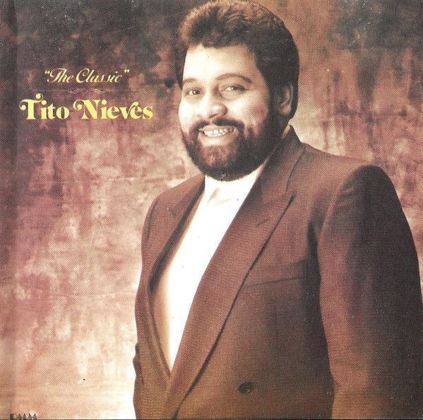 Tito Nieves – The Classic Tito Nieves – The Classic