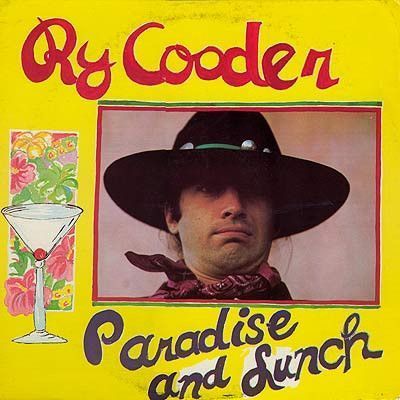 Ry Cooder – Paradise And Lunch Ry Cooder – Paradise And Lunch